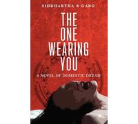 The One Wearing You: A Novel of Domestic Dread
