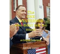 The ONE WESTERNER who didn't talk too much: an Original Screenplay