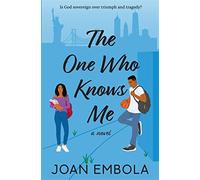 The one who knows me: a christian college romance: 1 - Embola