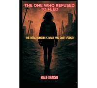 The One Who Refused to Feed: The Real Horror is What You Can't Forget