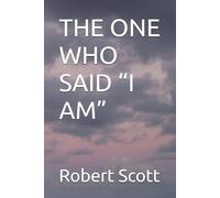 THE ONE WHO SAID “I AM”
