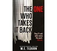 The One Who Takes It Back: The final book in the thrilling Outlier Chronicles series: 3
