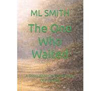 The One Who Waited: A Story about time that was not wasted