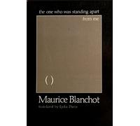 Maurice Blanchot The One Who Was Standing Apart From Me (Tascabile)