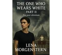 The One Who Wears White - Part II: Vox post silentium