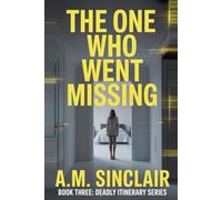 The One Who Went Missing: A gripping psychological thriller about a perfect vacation and a deadly secret.: 3