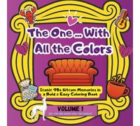 The One With All the Colors: A Bold and Easy Coloring Book of Iconic 90s Sitcom Memories: Large Print & Simple Designs for Adults and Teens (Volume 1)