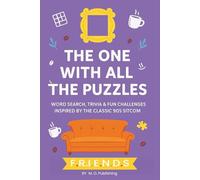 The One With All the Puzzles: A Friends-Inspired Word Search, Trivia & Quote Challenge Book: Fun TV Show-Themed Brain Games for Adults & Teens | Word ... Quotes for Every Fan of the Classic Sitcom