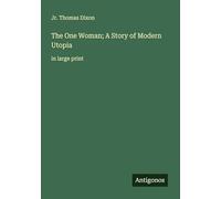 The One Woman; A Story of Modern Utopia: in large print