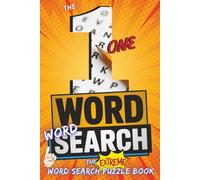 The One Word Word Search Puzzle Book: The Extreme Word Search Puzzle Book | 6x9in 204 pages | 100 Extreme Word Search Puzzles | Solutions Included