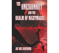 The Oneironaut and the Realm of Nightmares