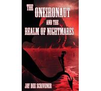 The Oneironaut and the Realm of Nightmares