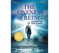 The Oneness of Being: Birthing the New Human