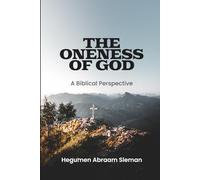 The Oneness of God: A Biblical Perspective