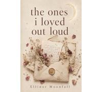 The Ones I Loved Out Loud: love, in the order it actually happened