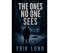 The Ones No One Sees: A Noah Vik Thriller