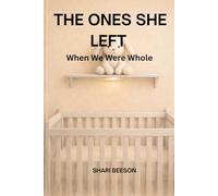 The Ones She Left: When We Were Whole