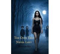 THE ONES THAT NEVER LEFT