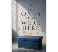The Ones That Were Here
