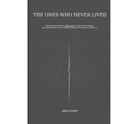 The Ones Who Never Lived .