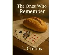 The Ones Who Remember: A True Story of Resilient Women, Silence, and Survival