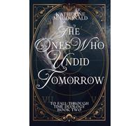 The Ones Who Undid Tomorrow