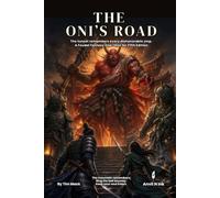 The Oni’s Road: The tunnel remembers every dishonorable step. A Feudal Fantasy One-Shot for Fifth Edition: 84