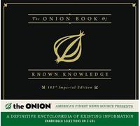 [The Onion Book of Known Knowledge: A Definitive Encyclopaedia of Existing Information in 27 Excruciating Volumes] (By: The Onion) [published: October, 2012]