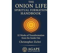 The Onion Life Spiritual Formation Handbook: 52 Weeks of Transformation from the Inside Out