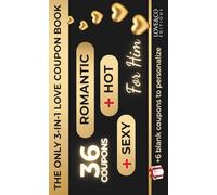 THE ONLY 3-IN-1 LOVE COUPON BOOK FOR HIM - 36 Romantic, Sexy and Hot Coupons + 6 Blank | Romantic Gift for Boyfriend or Husband, Couples Coupon Book, ... Ideas, Valentine’s Day, Birthday, Christmas