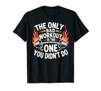 The Only Bad Workout Is The One You Didn't Do Maglietta