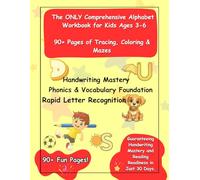 The ONLY Comprehensive Alphabet Workbook for Kids Ages 3-6: The ONLY Comprehensive Alphabet Workbook for Kids Ages 3-6: 90+ Pages of Tracing, Coloring ... and Reading Readiness in Just 30 Days.