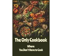 The Only Cookbook Where You Don’t Have to Cook: Because Writing Recipes Counts as Cooking… Right?