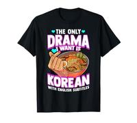 The Only Drama I Want Is Korean With English Subtitles K-POP Maglietta