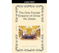 The Only Female Emperor of China: Wu Zetian