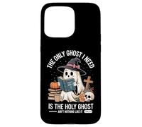 The Only Ghost I Need Is The Holy Ghost Halloween Custodia per iPhone 15 Pro Max