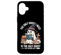 The Only Ghost I Need Is The Holy Ghost Halloween Custodia per iPhone 16 Plus