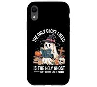 The Only Ghost I Need Is The Holy Ghost Halloween Custodia per iPhone XR