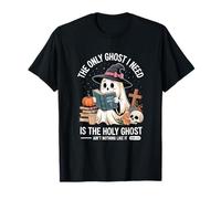 The Only Ghost I Need Is The Holy Ghost Halloween Maglietta
