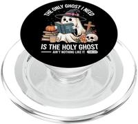 The Only Ghost I Need Is The Holy Ghost Halloween PopSockets PopGrip per MagSafe