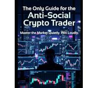 The Only Guide for the Anti-Social Crypto Trader