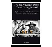 The Only Known Down Under Slang Journal: Hey Dad or Henry or Billy, Howz about we put pen to paper and see what's in that noggin