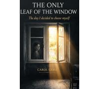 THE ONLY LEAF OF THE WINDOW: THE DAY I DECIDED TO CHOOSE ME