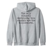 The Only Minority Destroying This Country Are Billionaires Felpa con Cappuccio