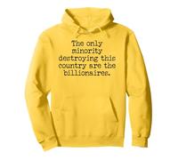 The Only Minority Destroying This Country Are Billionaires Felpa con Cappuccio