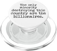 The Only Minority Destroying This Country are Billionaires PopSockets PopGrip per MagSafe