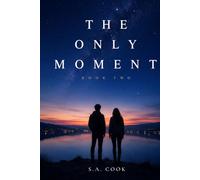 The Only Moment: The Only Moment