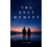 The Only Moment: The Only Moment
