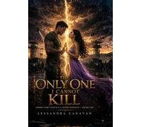 The Only One I Cannot Kill: Where Every Touch is a Death Sentence - Except His.