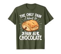 The Only Pain I Want Is Pain Au Chocolate Maglietta, Uomo, Oliva, XXL